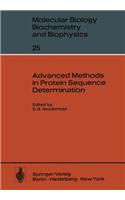 Advanced Methods in Protein Sequence Determination: (25 Molecular Biology, Biochemistry and Biophysics / Molekularbiologie, Biochemie und Biophysik)