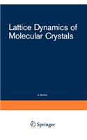 Lattice Dynamics of Molecular Crystals