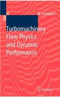 Turbomachinery Flow Physics and Dynamic Performance