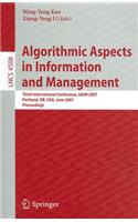 Algorithmic Aspects in Information and Management: Third International Conference, Aaim 2007, Portland, Or, Usa, June 6-8, 2007, Proceedings