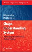 Shape Understanding System