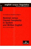 Nominal versus Clausal Complexity in Spoken and Written English: Theory and Description