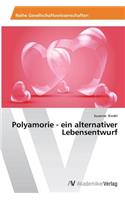 Polyamorie - Ein Alternativer Lebensentwurf