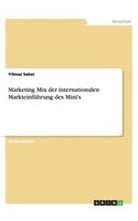 Marketing Mix der internationalen Markteinführung des Mini's