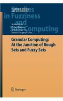 Granular Computing: At the Junction of Rough Sets and Fuzzy Sets