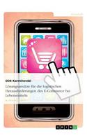 Lösungsansätze für die logistischenHerausforderungen des E-Commerce beiLebensmitteln: (German)