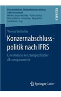 Konzernabschlusspolitik Nach Ifrs: Eine Analyse Konzernspezifischer Aktionsparameter