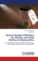 Reserve Budget Utilization for Women and Child Welfare in Maharashtra