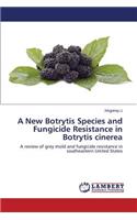 New Botrytis Species and Fungicide Resistance in Botrytis cinerea