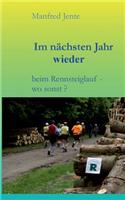 Im nächsten Jahr wieder: beim Rennsteiglauf - wo sonst ?(German)
