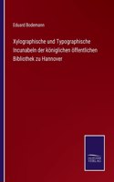 Xylographische und Typographische Incunabeln der königlichen öffentlichen Bibliothek zu Hannover