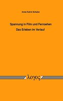 Spannung in Film Und Fernsehen - Das Erleben Im Verlauf