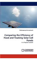 Comparing the Efficiency of Fixed and Tracking Solar Cell Panels