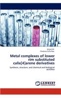 Metal Complexes of Lower Rim Substituted Calix[4]arene Derivatives