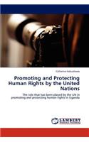 Promoting and Protecting Human Rights by the United Nations