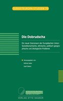 Die Dobrudscha. Ein Neuer Grenzraum Der Europaeischen Union: Soziooekonomische, Ethnische, Politisch-Geographische Und Oekologische Probleme.