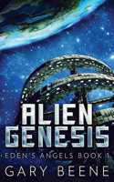 Alien Genesis: (1 Eden's Angels)