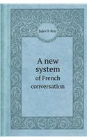 A New System of French Conversation