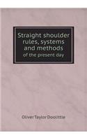 Straight shoulder rules, systems and methods of the present day: (English)