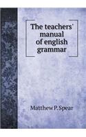 The Teachers' Manual of English Grammar