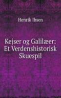 Kejser og Galilaeer: Et Verdenshistorisk Skuespil