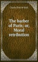 barber of Paris; or, Moral retribution