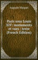 Paris sous Louis XIV: monuments et vues ; texte (French Edition)
