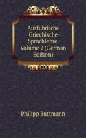 Ausfuhrliche Griechische Sprachlehre, Volume 2 (German Edition)