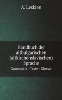 Handbuch der altbulgarischen (altkirchenslavischen) Sprache