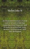 Illustrated Dictionary of words used in Art and Archaeology