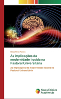 As implicações da modernidade líquida na Pastoral Universitária