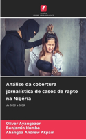 Análise da cobertura jornalística de casos de rapto na Nigéria