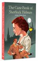 The Case-Book of Sherlock Holmes - The Collection of Holmes's Adventures in Mystery | Detective Fiction | Classic Literature | Illustrated Abridged Classics