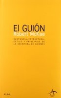 El Guion/ Story: Sustancia, Escritura, Estilo Y Principios De La Escritura De Guiones/ Substance, Structure, Style and the Principles of Screenwriting