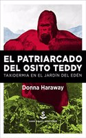 El patriarcado del osito Teddy: Taxidermia en el jardin del Eden