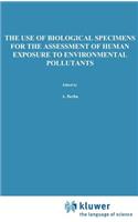 The Use of Biological Specimens for the Assessment of Human Exposure to Environmental Pollutants