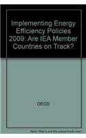 Implementing Energy Efficiency Policies: Are Iea Member Countries on Track?
