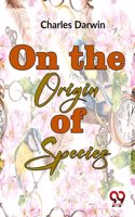 On The Origin Of Species Charles Darwin