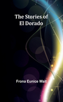 Stories of El Dorado