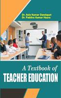 A Textbook of Teacher Education