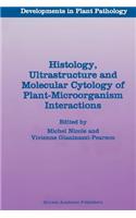 Histology, Ultrastructure and Molecular Cytology of Plant-Microorganism Interactions