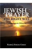 Jewish Prayer, the Right Way