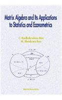 Matrix Algebra and Its Applications to Statistics and Econometrics