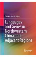 Languages and Genes in Northwestern China and Adjacent Regions