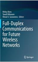 Full-Duplex Communications for Future Wireless Networks