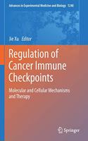 Regulation of Cancer Immune Checkpoints