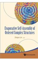 Evaporative Self-Assembly of Ordered Complex Structures