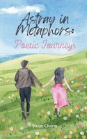 Astray in Metaphors: Poetic Journeys