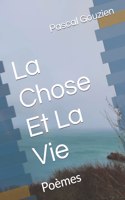 Chose Et La Vie