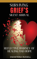 Surviving Grief's Silent Arrival